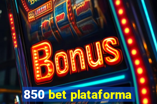 850 bet plataforma